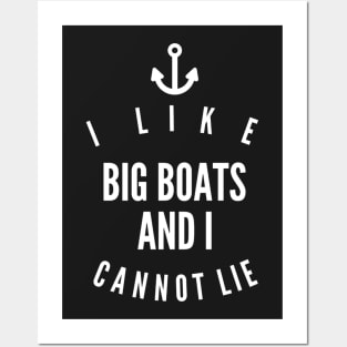 I like big boats and I cannot lie Posters and Art